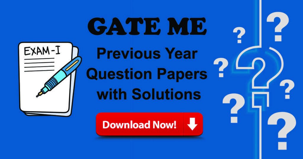 GATE Mechanical Question Papers (ME PYQ) with Solutions