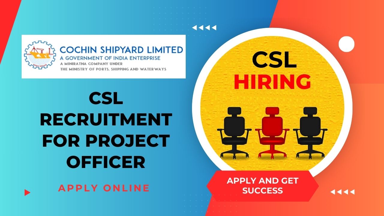 CSL Recruitment 2024 for 64 Project Officer Posts, Apply Now