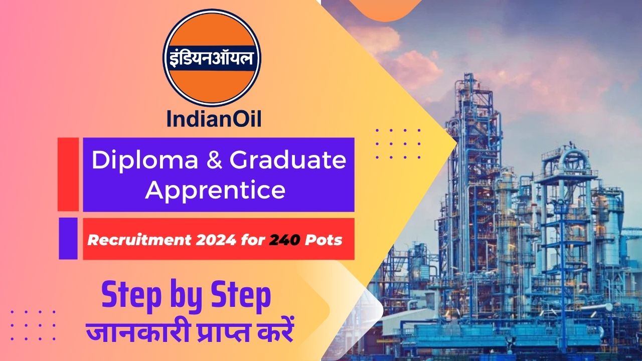 IOCL Diploma & Graduate Apprentice Recruitment 2024 for 240 Posts